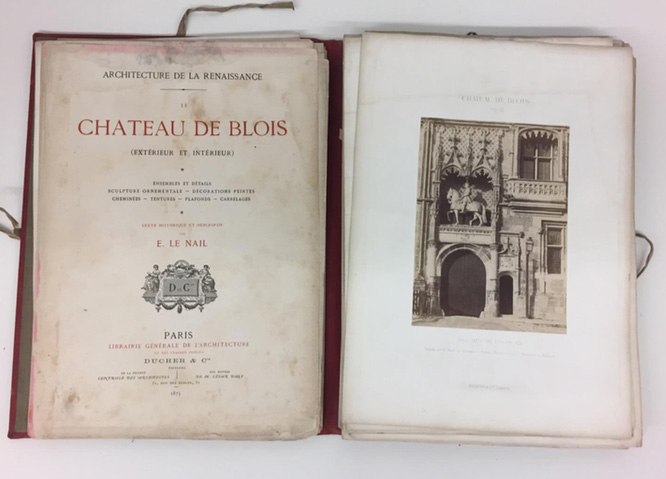 Marie Joseph Ernest Le Nail (with Photos by Mieusement) - Le Chateau de Blois (Extérieur et Intérieur) Marie Joseph Ernest Le Nail (with Photos by Mieusement) - Le Chateau de Blois (Extérieur et Intérieur)