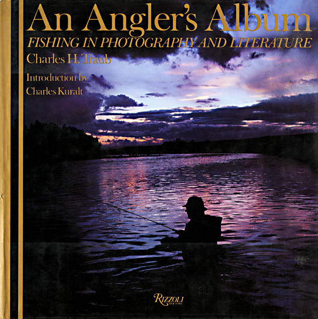 Charles H. Traub - An Angler's Album